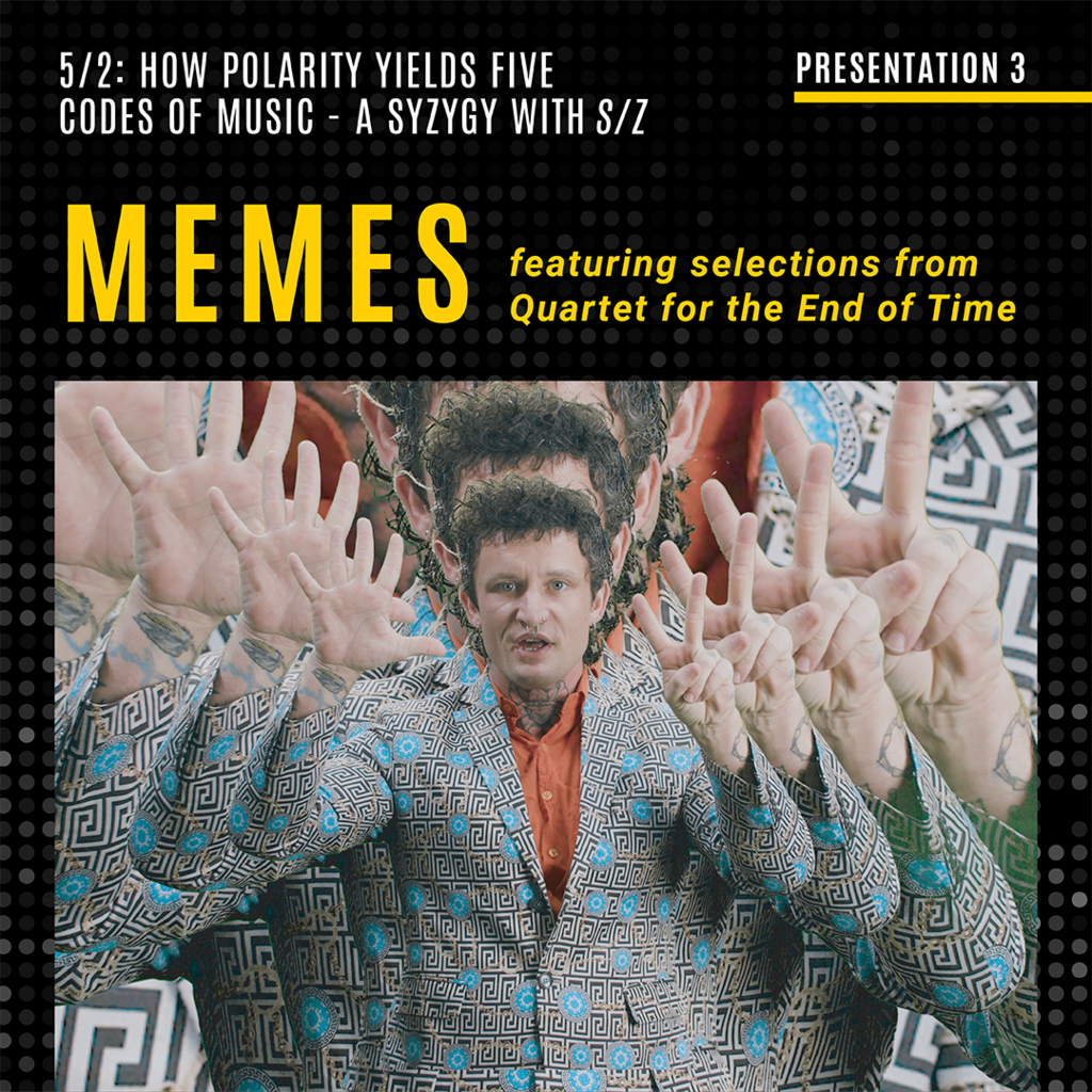 5/2: How Polarity Yields Five Codes of Music — A Syzygy with S/Z. Presentation 3: Memes promotional image